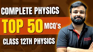 Class 12th Physics Most Expected MCQs I Top 50 MCQs I CBSE Boards 2024 I Score 7070 I Vishal sir [upl. by Caren]