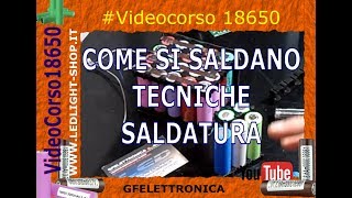 18650 TECNICHE DI SALDATURA A PUNTI E CON STAGNO E STILO [upl. by Deerdre114]