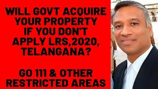 348  Will Govt ACQUIRE Property if you Dont apply LRS 2020 Telangana GO 111restricted areas [upl. by Pacian]