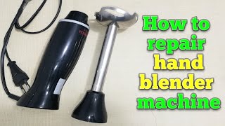 How to open and repair Hand Blender  Hand Blender circuit repair handblender [upl. by Nauqaj170]