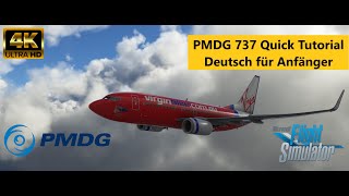 MSFS  PMDG 737700 Quick Tutorial Deutsch für Anfänger  4K [upl. by Zachar56]