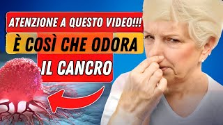 Importante Ecco OTTO ODORI DEL CANCRO a cui le persone non prestano attenzione [upl. by Nwadrebma]