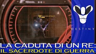 Destiny Come Uccidere il quotSACERDOTE DI GUERRAquot Strategia Raid  Boss Fight [upl. by Noli]