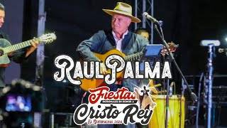 Raúl Palma  FESTIVAL EN HONOR A CRISTO REY  El Quebrachal 2024 [upl. by Sirroned]