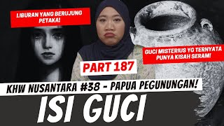 ISI GUCI  KHW PAPUA PEGUNUNGAN PART 187 [upl. by Odrick]