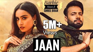 Jaan  Barbie Maan Official Video Shree Brar  Teri Jaan Da Dushman Shehar Sara te Tu Jatti jaan [upl. by Rodolfo]