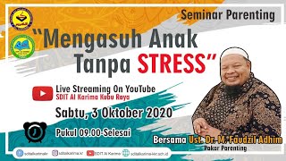 Parenting SDIT Al Karima quotMengasuh Anak Tanpa Stressquot [upl. by Naiditch]