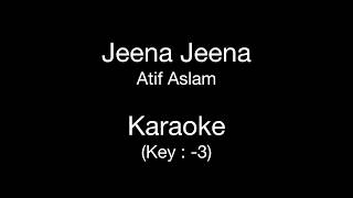 Jeena Jeena  Karaoke  Key  3  Atif Aslam  Badlapur [upl. by Heber]