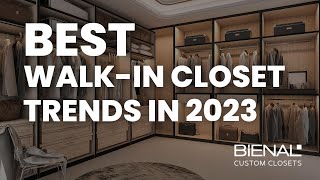 Best WalkIn Closet Trends of 2023 Bienal Closets Shares Expert Design Ideas [upl. by Aracat]