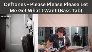 Please Please Please Let Me Get What I Want  Deftones Bass cover  Tabs [upl. by Orlando654]