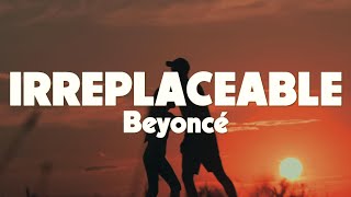 Beyoncé  Irreplaceable Lyrics [upl. by Gittel]