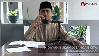 Kajian Islam Ilmiah Hidayah Bukan di Tangan Kita  Ustadz Abdullah Zaen MA [upl. by Haymo]