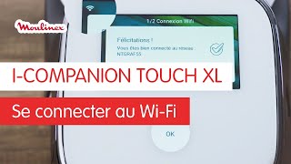 Comment connecter au WiFi le ICOMPANION TOUCH XL   Les Tutos Moulinex [upl. by Lally]