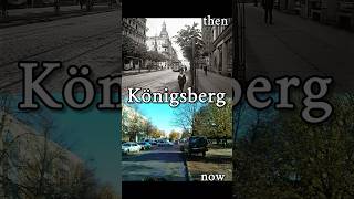 Königsberg THEN  NOW 🇷🇺 🇩🇪 [upl. by Ynaffik112]