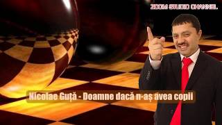 NICOLAE GUTA  DOAMNE DACA NAS AVEA COPII ZOOM STUDIO [upl. by Selinda]