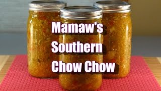 Mamaws Southern Chow Chow  Using Your Green Tomatoes [upl. by Gan364]