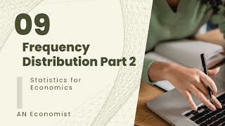 Lecture 9  Frequency Distribution of Continuous Variable  Statistics for Economics [upl. by Borrell]