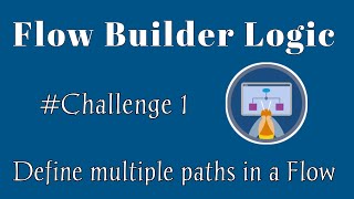 Define multiple paths in a Flow  Flow Builder Logic  Salesforce  Trailhead [upl. by Chubb]