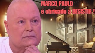 MARCO PAULO DESISTIU e vive momento muito DIFÍCIL [upl. by Anit]