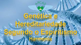 Genética e Hereditariedade Segundo o Espiritismo  Harmonia 3 [upl. by Atirehs]