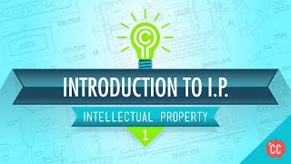 Introduction to IP Crash Course Intellectual Property 1 [upl. by Issy]