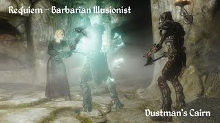 Skyrim Requiem  Barbarian Illusionist vs Dustmans Cairn [upl. by Orlantha509]