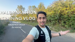 Halbmarathon Training Vlog Folge 3  Racepace doch zu hoch [upl. by Rustice]