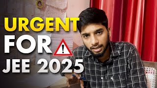 JEE Mains 2025  Most URGENT video🚨 [upl. by Eelta265]