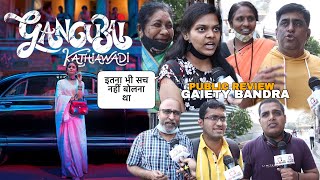 Gangubai Kathiawadi Movie  Public Honest Review  Gaiety Galaxy Bandra  Alia Bhatt Ajay Devgn [upl. by Yssak]