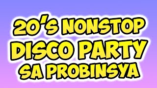 20S NONSTOP DISCO PARTY MIX  NONSTOP DISCO SA PROBINSYA  DJ JORDAN [upl. by Ydnis]