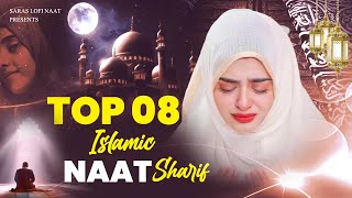 New Naat Sharif  Top 8 Naat Sharif  Superhit Naat Sharif  Best Urdu Naat Sharif  2024 Naat [upl. by Akiehs]