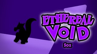 ANIMATED Sox  Ethereal Void ft theIrishlad [upl. by Hallimaj]