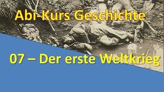 AbiKurs Geschichte  07 Der erste Weltkrieg [upl. by Ttiwed]