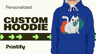 How to Create and Sell Custom Hoodies Printify  Print on Demand [upl. by Harwill]