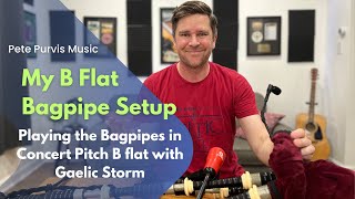 Playing the Bagpipes in Concert Pitch B flat with Gaelic Storm My B flat Bagpipe Set Up [upl. by Maiah]