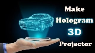 Make 3D Hologram Projector at Home [upl. by Nohtan]