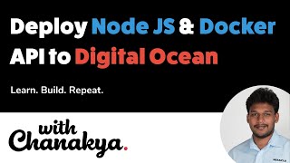 Deploying a ContainerizedDocker Node JS REST API to Digital Ocean  With Chanakya [upl. by Katleen]