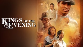 Kings Of The Evening  Inspirational Drama Starring Tyson Beckford Lynn Whitfield Glynn Turman [upl. by Audy]