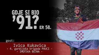 GDJE SI BIO 91  Ivica Kukavica  IMOTSKA BOJNA 58 [upl. by Schnorr]