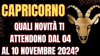 CAPRICORNO NOVITA DAL 04 AL 10 NOVEMBRE 2024tarot INTERATTIVO TAROCCHI [upl. by Akimad]