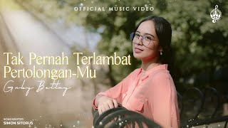 Tak Pernah Terlambat PertolonganMu  Gaby Bettay Official Music Video [upl. by Steffin141]