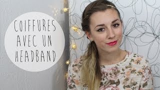 ♥ TUTO Coiffure  4 Coiffures simples amp rapides avec un Headband ♥ [upl. by Ailecra]