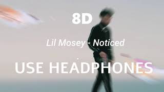 Lil Mosey  Noticed 8D audio [upl. by Eiramait]