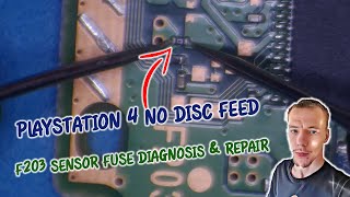 PlayStation 4 Original No Disc Feed  F203 Disc Sensor Fuse Diagnosis And Repair [upl. by Westhead5]