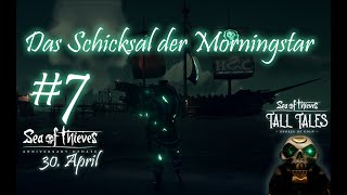 Sea of Thieves  Tall Tales  7 The Fate of the Morningstar Das Schicksal der Morningstar [upl. by Irisa534]