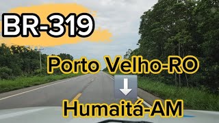 BR319 DE PORTO VELHORO ATÉ HUMAITÁAM EP1432024 [upl. by Erodoeht343]