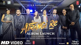 Atrangi Re Album Launch  A Musical Night with AR Rahman [upl. by Hosfmann]