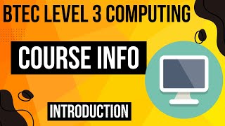 BTEC Level 3 Computing  INTRODUCTION Part 01 Course Information [upl. by Tenenbaum]