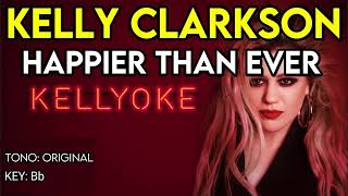 Kelly Clarkson  Happier Than Ever  Karaoke Instrumental [upl. by Eentrok446]