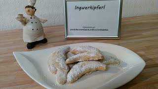 Ingwer Kipferl  Rezept  Tutorial [upl. by Murton21]